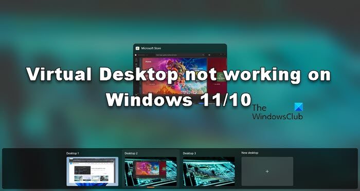 Virtual Desktop not working on Windows 11/10
