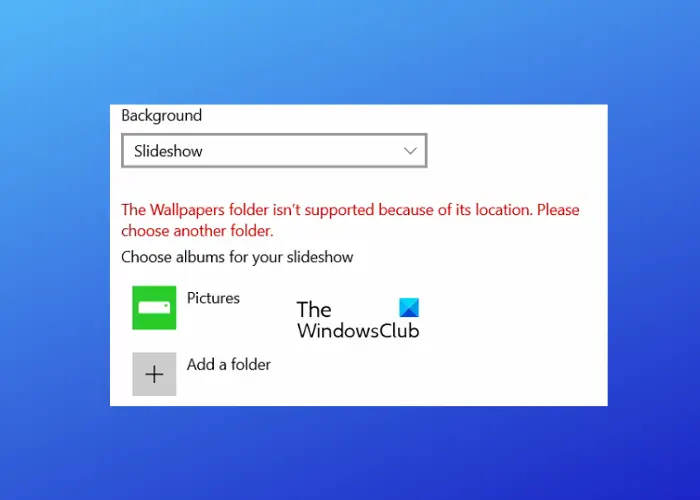 Wallpapers folder isn’t supported because of its location Slideshow