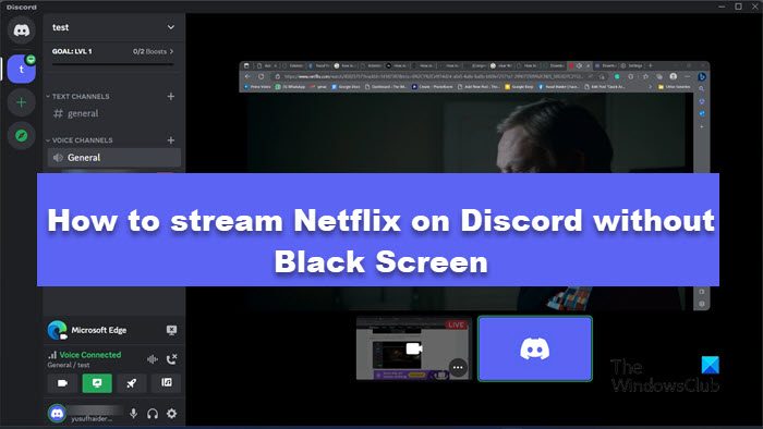 How to stream Netflix on Discord without Black Screen