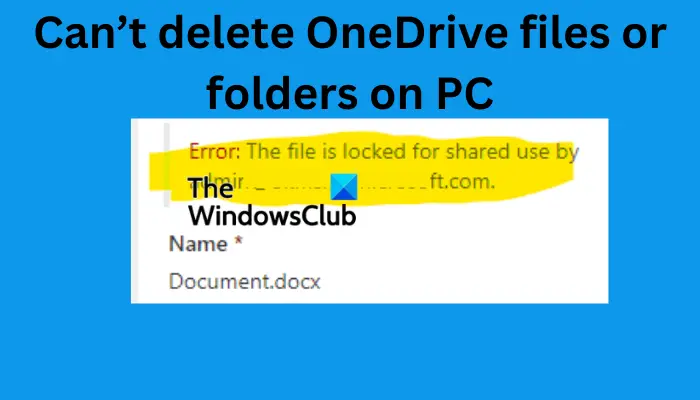 Can’t delete OneDrive files or folders on PC