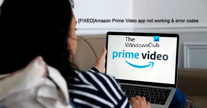 Fix Amazon Prime Video app not working & error codes