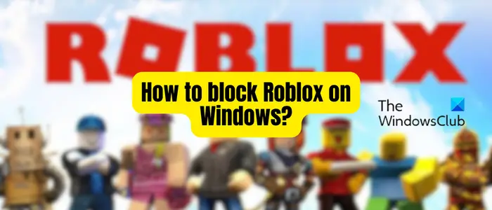 So Blockieren Sie Roblox Unter Windows