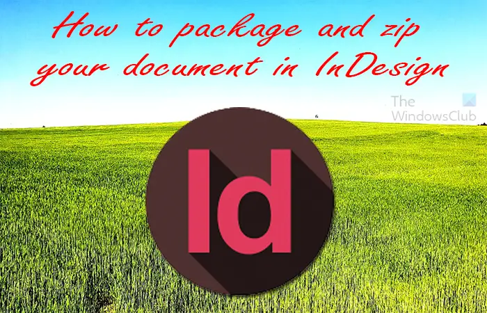 How to Package and Zip InDesign files