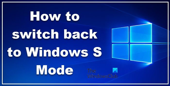 How to switch back to Windows S Mode