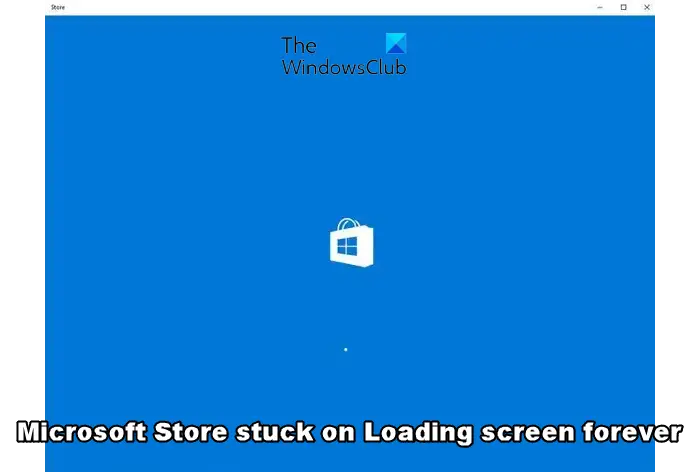 Microsoft Store stuck on Loading screen forever