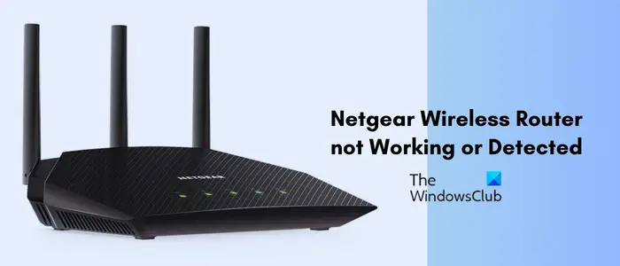 Netgear Wireless Router not Working or Detected