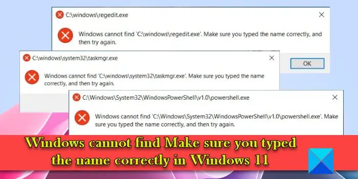 Windows cannot find Make sure you typed the name correctly in Windows 11