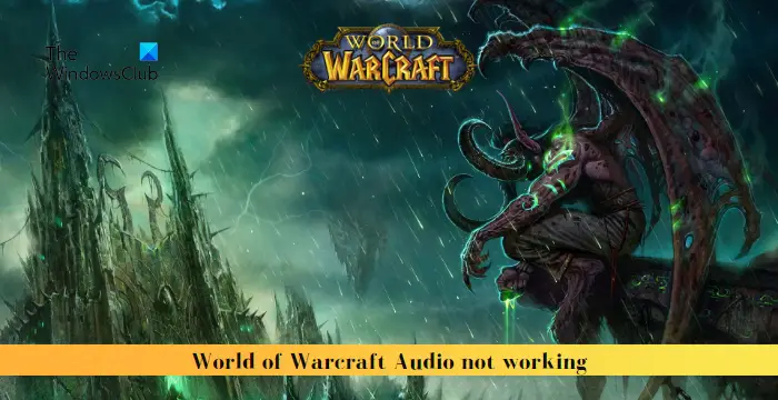 World of Warcraft Audio not working