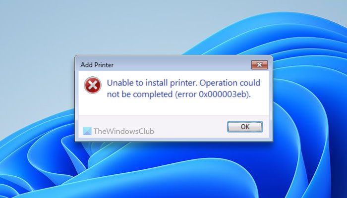Fehler 0X000003Eb Der Druckertreiber Konnte Unter Windows 11/10 Nicht Installiert Werden