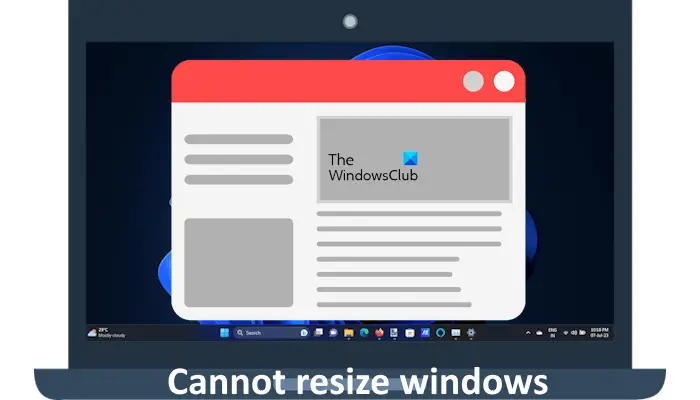 Cannot resize windows