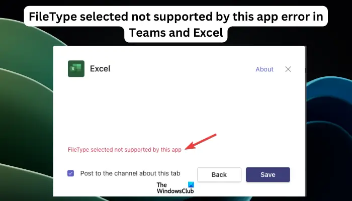 FileType selected not supported by this app error in Teams and Excel