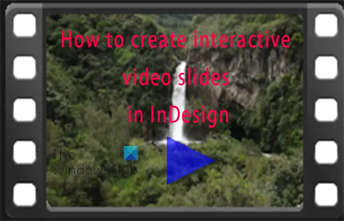 How to create interactive video slides in InDesign