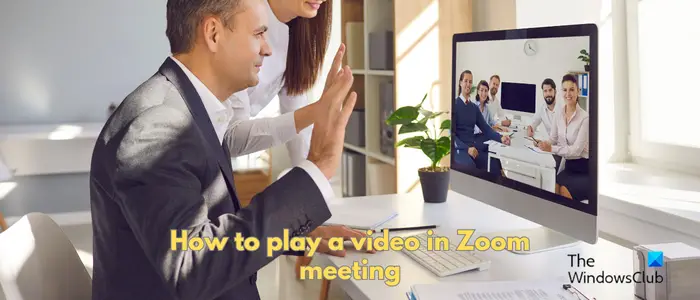play a video in Zoom meeting