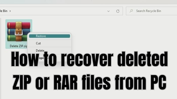 How to recover deleted ZIP or RAR files from Windows PC