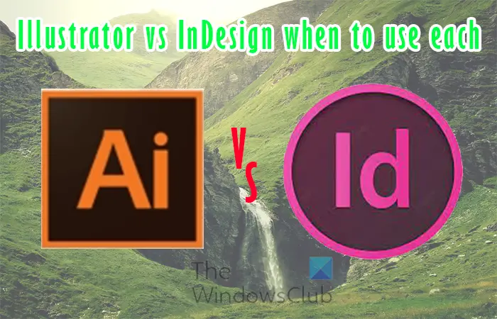 Illustrator vs InDesign when to use each -