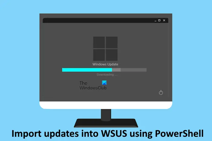 Import updates into WSUS using PowerShell