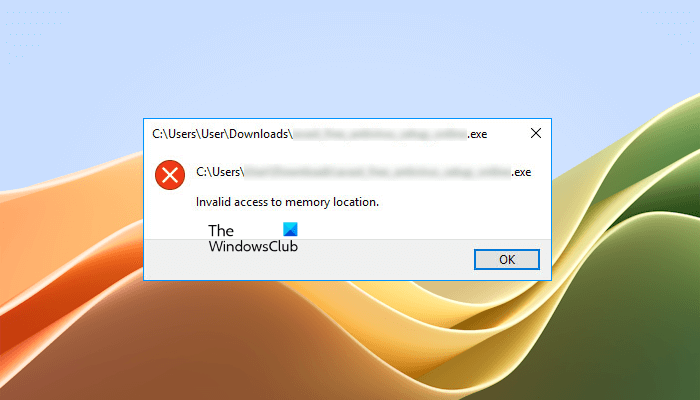 Invalid access to memory location in Windows 11/10