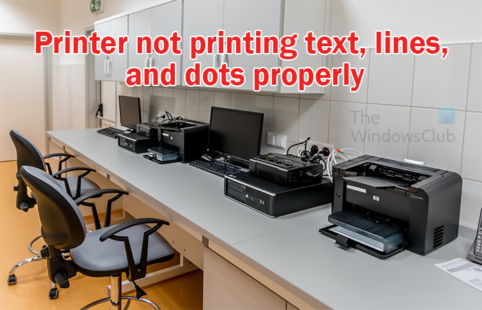Printer not printing text, lines, and dots properly