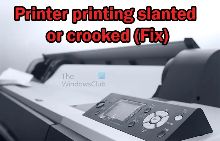 Printer printing slanted or crooked [Fix]