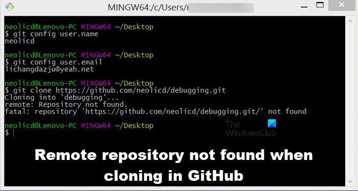 Remote repository not found when cloning in GitHub