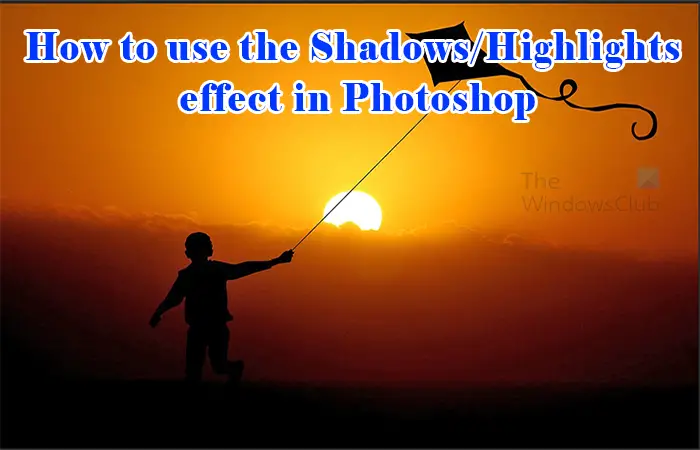 How to use the Shadows/Highlights effect in Photoshop