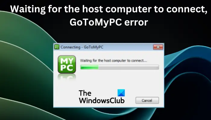 Waiting for the host computer to connect, GoToMyPC error