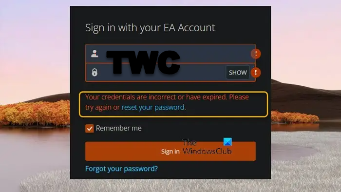 Your credentials are incorrect or have expired in EA