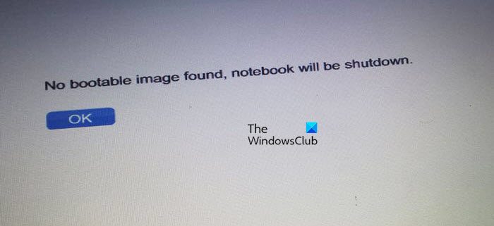 No bootable image found, notebook will shutdown