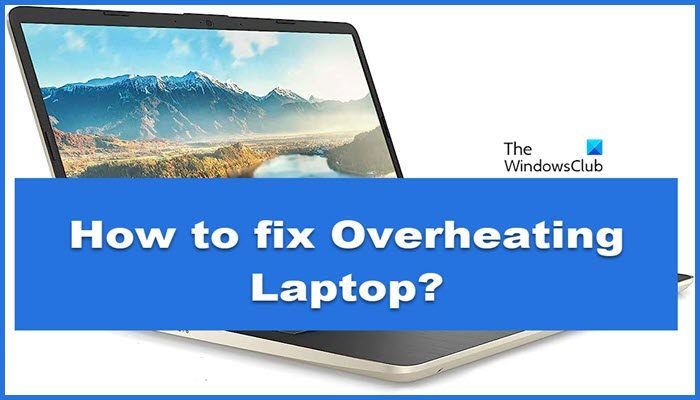 How to fix Overheating Laptop?