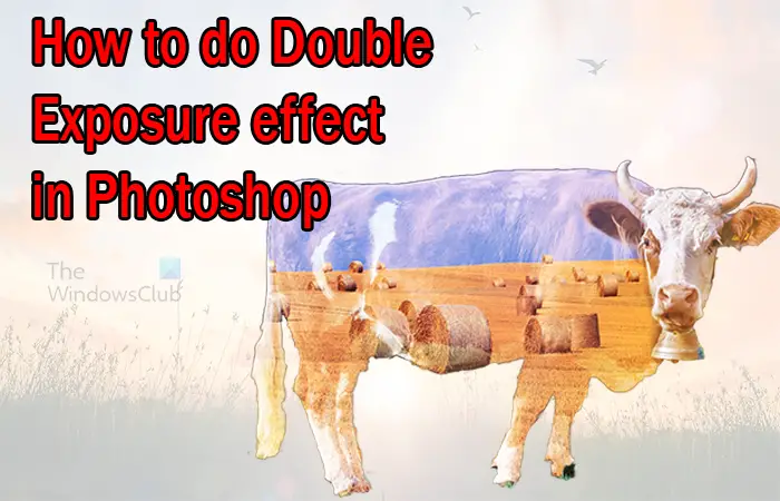 How to do Double Exposure effect in Photoshop