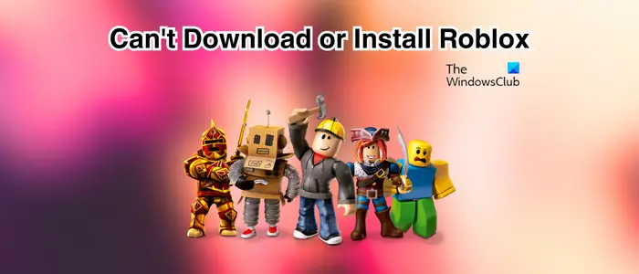 Roblox won't install or download