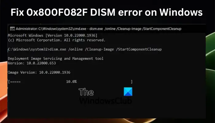 Fix 0x800F082F DISM error on Windows