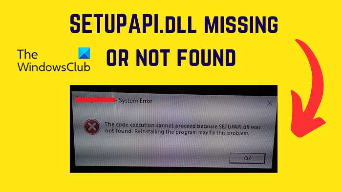 Fix SETUPAPI.dll missing or not found error in Windows