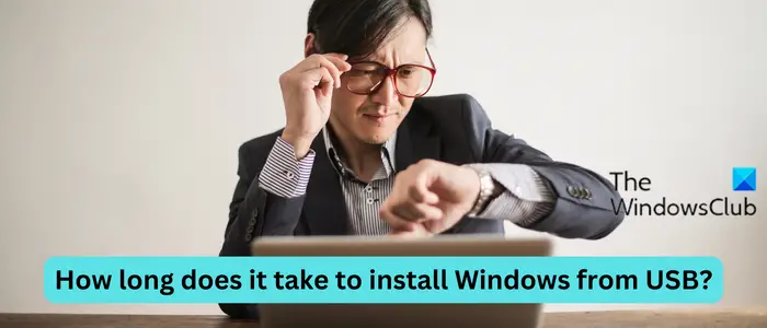 How long does it take to install Windows from USB?