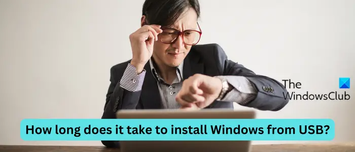 how long does windows 11 take to install from usb