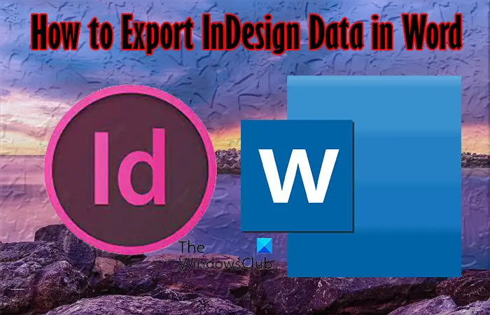 How to Export InDesign Data in Word