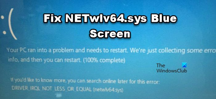 Fix NETwlv64.sys Blue Screen on Windows 11/10