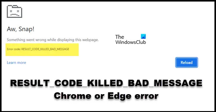 RESULT_CODE_KILLED_BAD_MESSAGE Chrome or Edge error