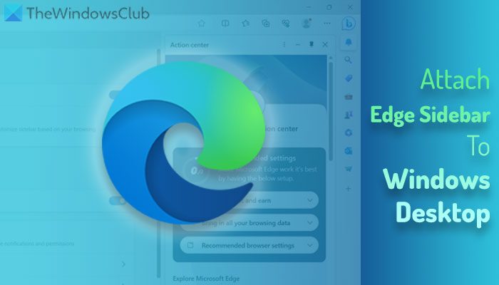 How to attach the Edge sidebar to Windows desktop