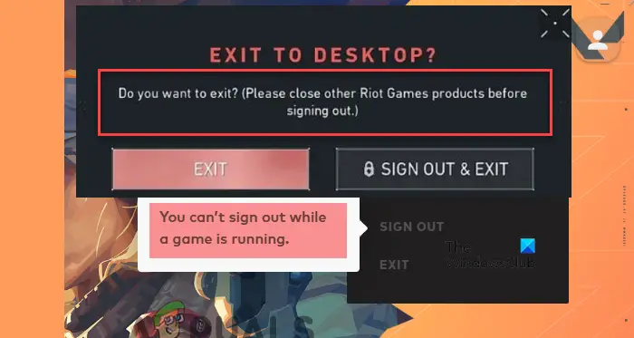 You can’t sign out while a game is running in Riot games