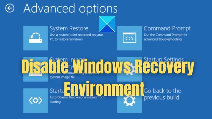 Disable Windows Recovery Environment