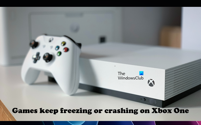Games keep freezing or crashing on Xbox One