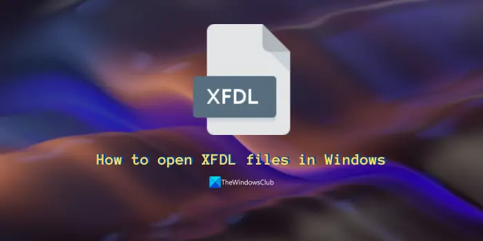 How to open XFDL files in Windows