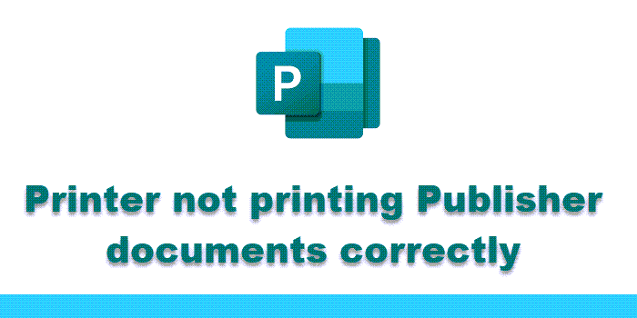 Printer not printing Publisher documents correctly