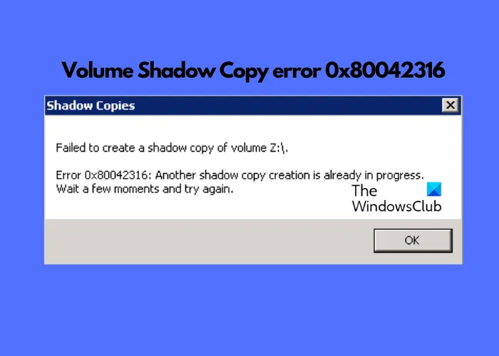 Volume Shadow Copy error 0x80042316