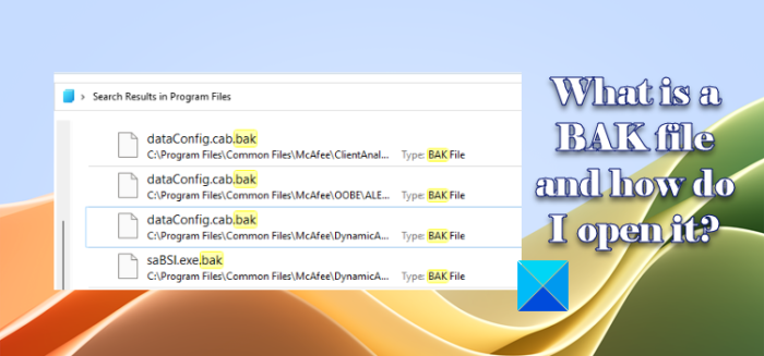 What is a BAK file and how do I open it in Windows?