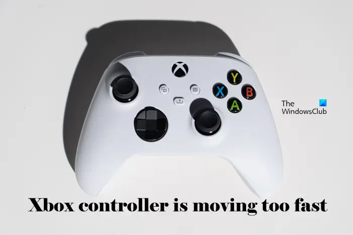 Xbox controller is moving too fast