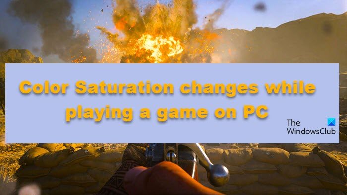 Color Saturation changes while playing a game on PC