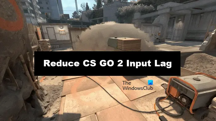 reduce CS GO 2 Input Lag