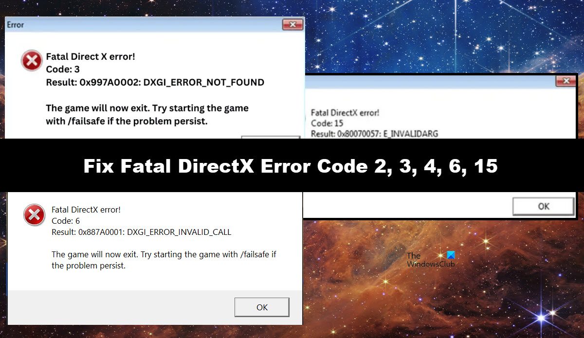 Fatal DirectX Error Code 2, 3, 4, 6, 15